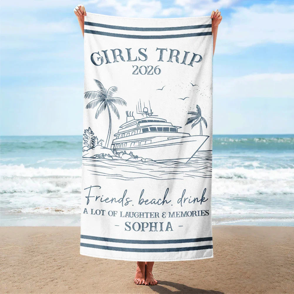Girls Trip A Lot Of Laughter & Memories - Personalized Beach Towel