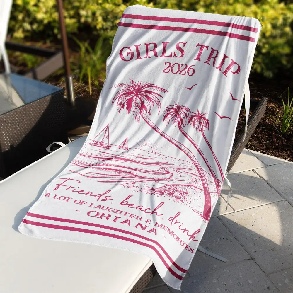 Girls Trip A Lot Of Laughter & Memories - Personalized Beach Towel